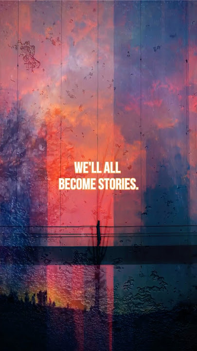 🌀 ♾️ We'll all become stories | Atwood ✨ | ~ creative visual quote no 13