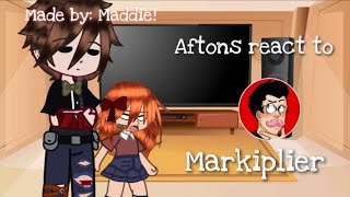 Aftons react to Markiplier! Maddie-Gacha FNaF CREDITS IN DESC.