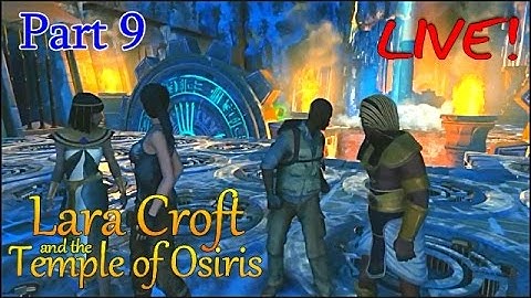 Lara Croft and the Temple of Osiris ~ 4 Player co-op (part9) [LIVE]