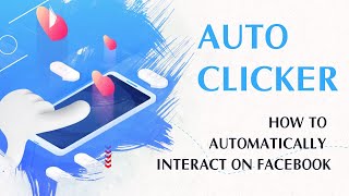 Auto Clicker - How to automatically interact on facebook screenshot 5