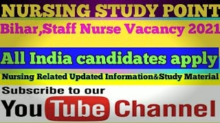 Bihar,Staff Nurse vacancy  2021