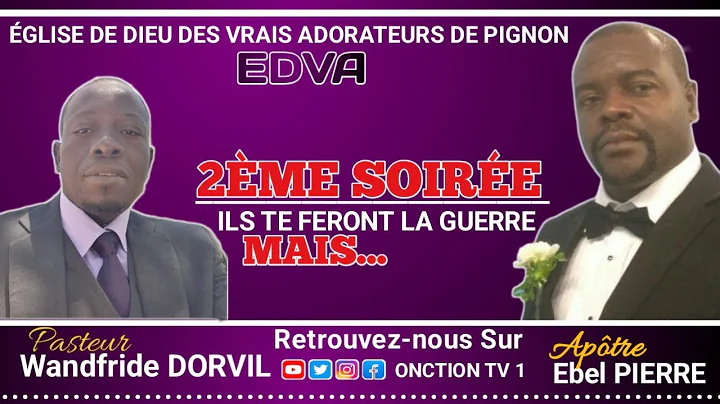 2ME SOIRE  EDVA DE PIGNON avec APOTRE EBEL PIERRE ...