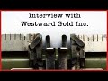 Colin Moore of Westward Gold talks about the value of his network of shareholder ambassadors