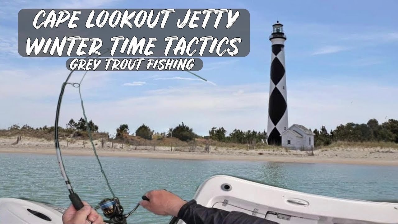 Lookout Fish Cape Lookout Jetty | WINTER FISHING TACTICS | Grey Trout - YouTube