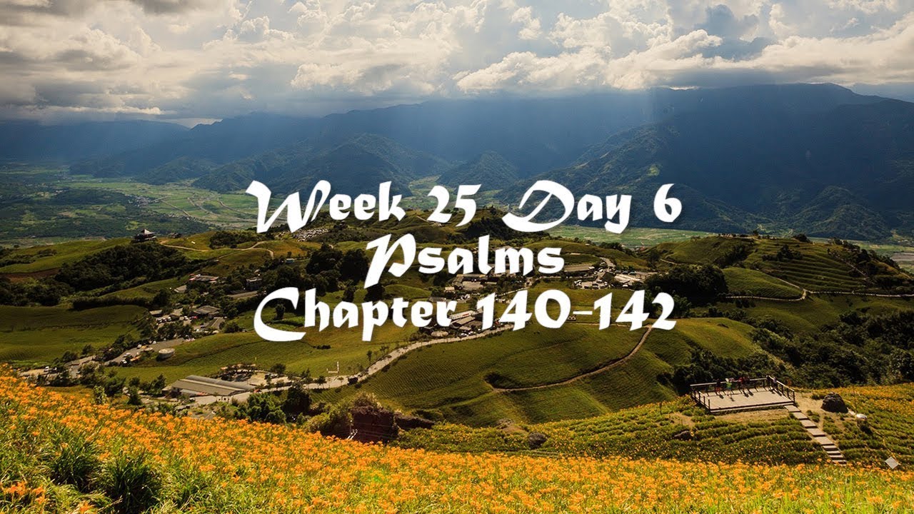 Audio Bible Reading Plan Week 25 Day 6 Psalms 140 142 YouTube audio-bible-reading-plan-week-25-day-6-psalms-140-142-youtube