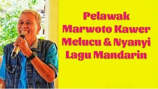Pelawak Marwoto Kawer Melucu dan Nyanyi Lagu Mandarin