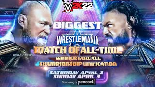 WWE 2K22: Roman Reigns vs. Brock Lesnar|Championship Unification Match| WrestleMania 38| 2022
