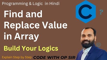 Find and Replace program in c | Array Program | Array Logics | Logical Problem Solution