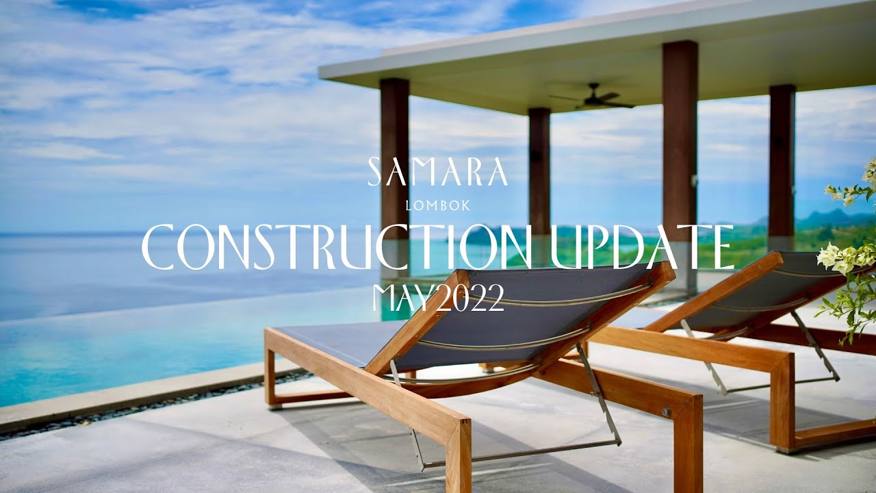 Samara Lombok May 2022 Construction Update