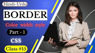 Border width, style, color in CSS3 tutorial in hindi - urdu Part - 1 - Class - 15