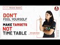 Don't Fool Yourself | Make Targets not Time Table | Biotonic Special | Dr.Vani Sood | Vedantu