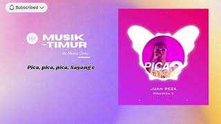Download Lagu PICA PICA 2 - JUAN REZA (LIRIK VIDIO) MP3