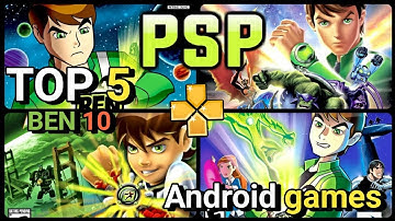 TOP 5 BEN 10 PSP GAMES FOR ANDROID l Best Ben 10 games for android PPSSPP