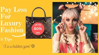 These 5 Tips Will Help You Pay Less For Expensive Luxury Fashion Items