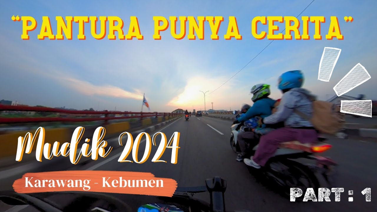 Karawang - Kebumen via Pantura | MUDIK 2024 Part 1
