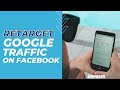 How to RETARGET Google Traffic on Facebook - Turn $153 into $5k!!!!