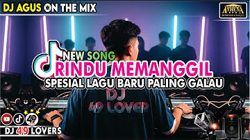 DJ AGUS SPESIAL LAGU BARU PALING GALAU RINDU MEMANGGIL SOUND FYP TIKTOK