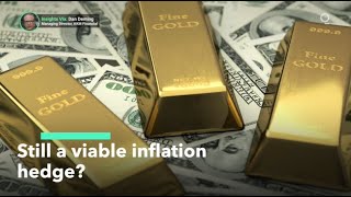 Is Gold Still a Viable Inflation Hedge?