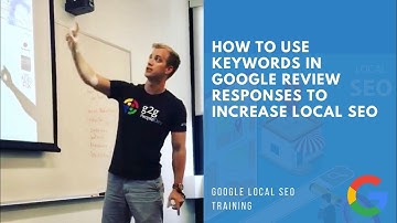 How to Use Keywords In Google Review Responses to Increase Local SEO