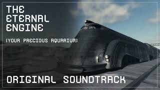 The Eternal Engine || Your Precious Aquarium || Original Soundtrack