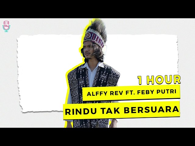 Alffy Rev Ft Feby Putri - Rindu Tak Bersuara ( 1 HOUR ) class=