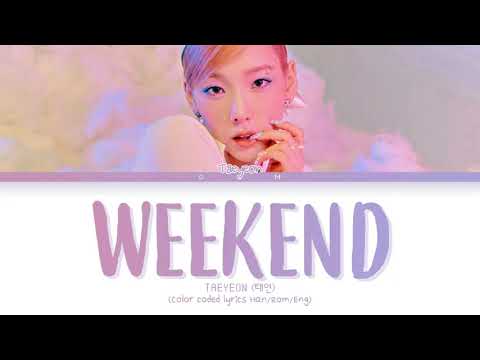 TAEYEON (태연)- 'WEEKEND' Lyrics (Color coded lyrics Han/Rom/Eng)