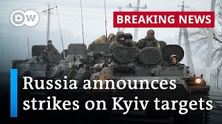 Russia announces it will carry out strikes on Kyiv government facilities | DW News