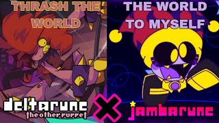 THRASH THE WORLD x THE WORLD TO MYSELF (DR: The Other Puppet & Jambarune Mash-up)