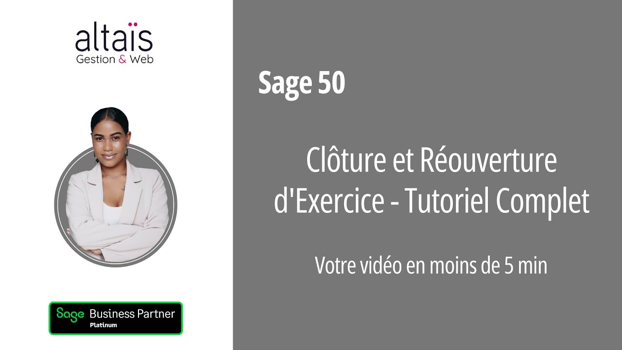Clôture et Réouverture d'Exercice dans Sage 50 - Tutoriel Complet