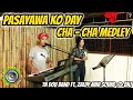 [NEW] CHA - CHA MEDLEY - PASAYAWA KO DAY