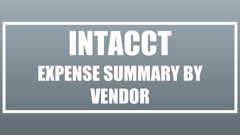 Sage Intacct - Expense Summary by Vendor