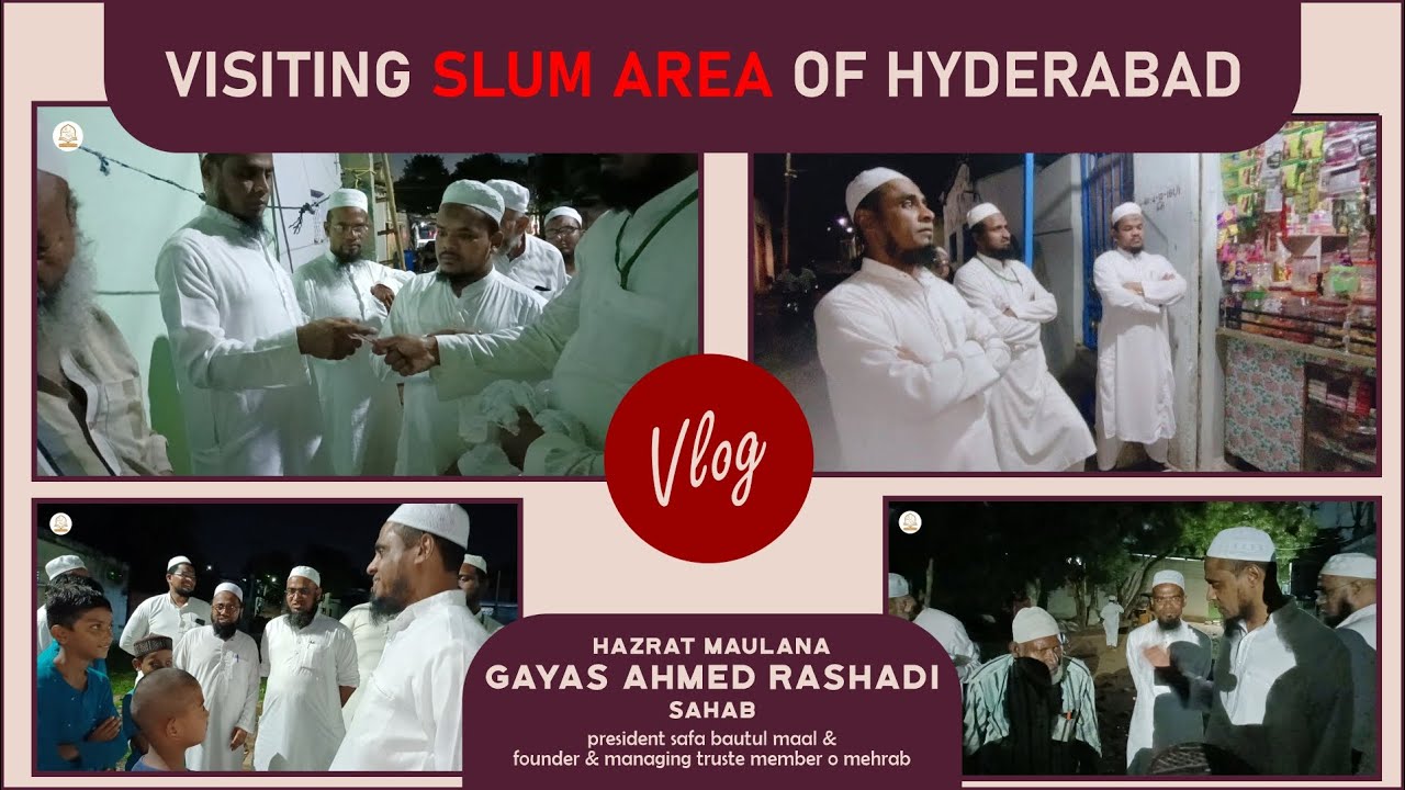 VISITING SLUM AREA OF HYDERABAD WITH HAZRAT MAULANA GAYAS AHMED RASHDI || @Payam e Habeeb