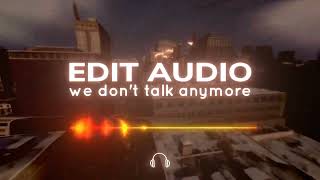 we don't talk anymore - edit audio (best part)