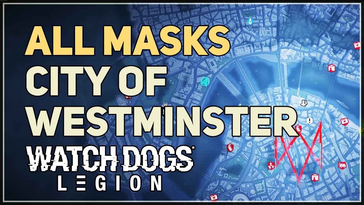 All City of Westminster Mask Locations Watch Dogs Legion