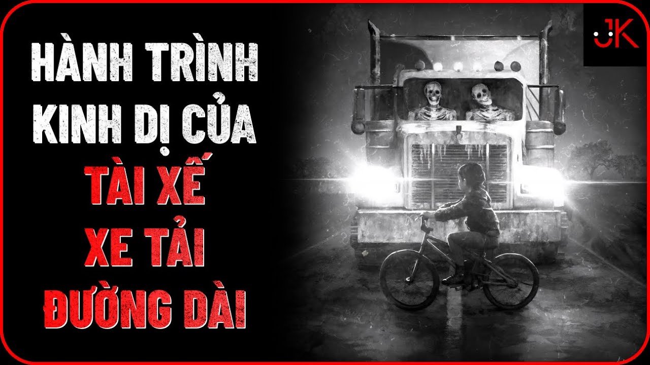 r/Nosleep | Hành trình kinh dị của tài xế xe tải đường dài | Jeftun