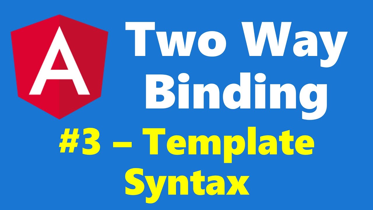 #6.3 - Template Syntax - Two Way Binding - Angular Syntax - YouTube