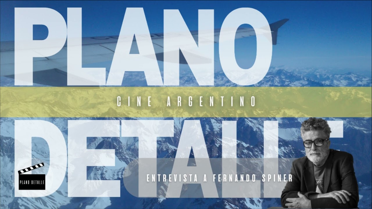 Plano Detalle - Cine Nacional - Invitado: Fernando Spiner