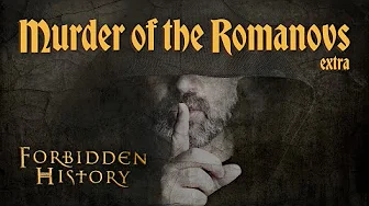 Murder of the Romanovs (Extra) | Forbidden History
