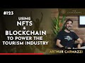 123  using nfts  blockchain to power the tourism industry  arthur carmazzi