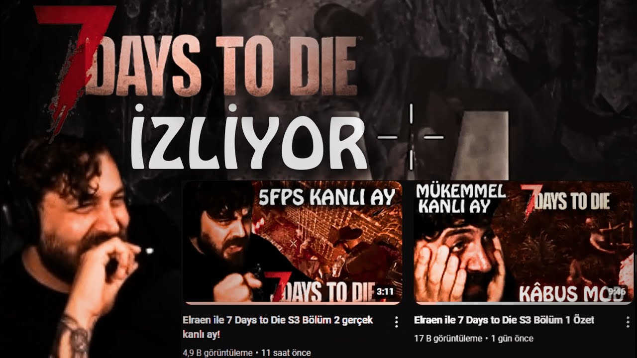 Elraen 7 Days to Die editlerimi izliyor