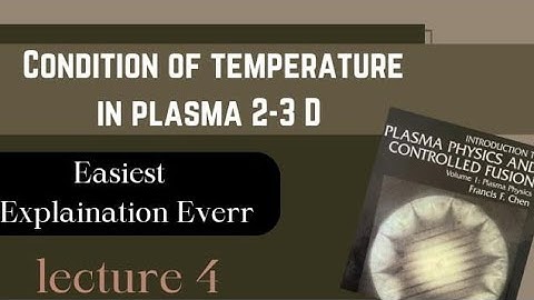 Concept of Temperature in Plasma 2 - 3D {Lec 4}  from. (F.chen 2nd Edition Book)