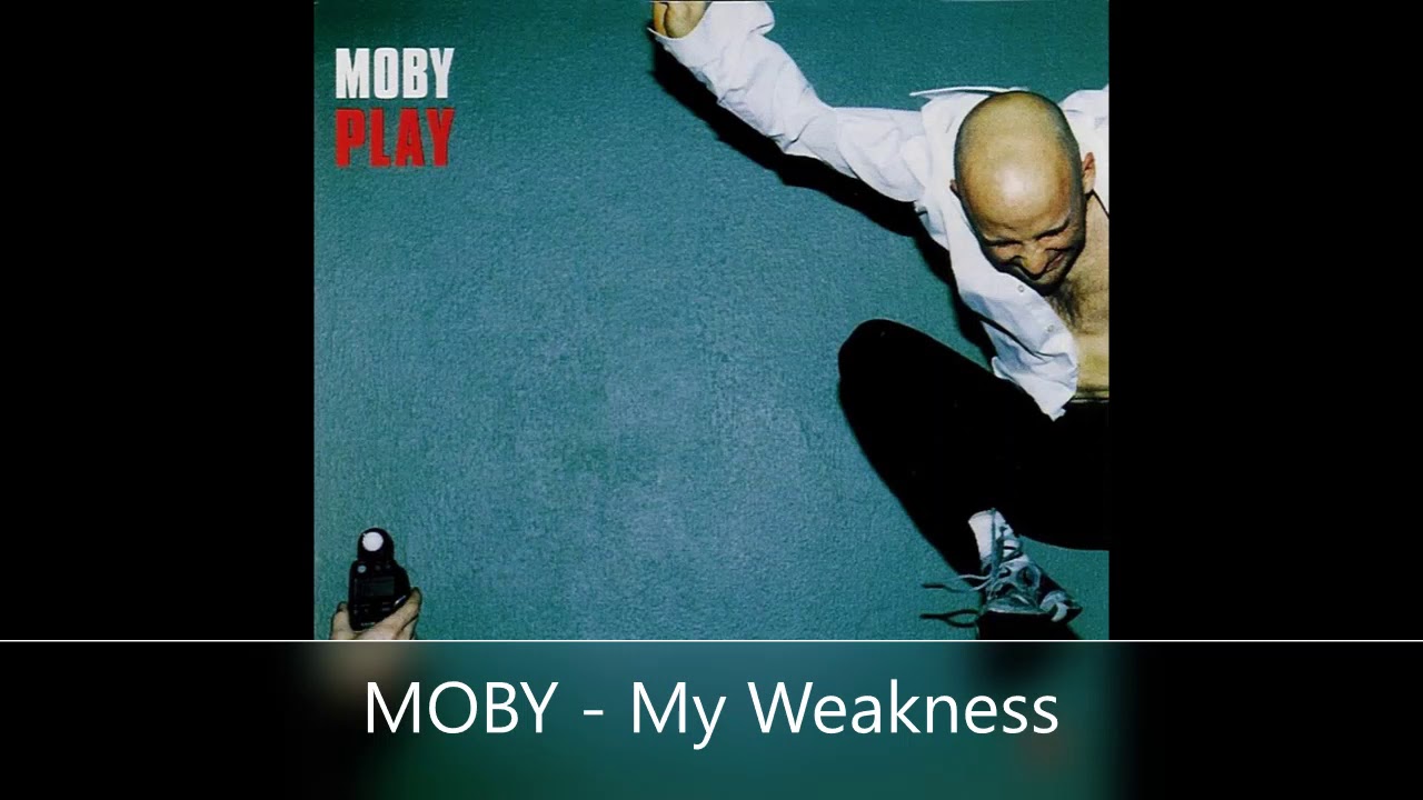 MOBY   My Weakness 