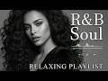 【R&B Soul】Relaxing Chill Playlist – Smooth R&B Soul Vibes - Soulful Vocals & Deep Grooves