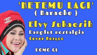 KETEMU LAGI~ELVY SUKAESIH~KARAOKE~COVER KN2400~DANGDUT NOSTALGIA//