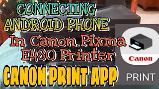 CONNECTING ANDROID PHONE IN CANON PIXMA E480 PRINTER | CANON PRINT APP