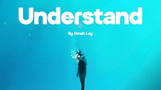 Omah Lay - Understand (Lyrics)