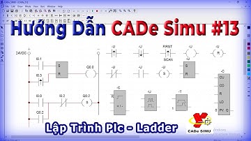 CADe Simu #13 | Lập Trình Plc Phương Pháp Ladder