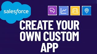 How to Create a Custom App in Salesforce | Step-by-Step Guide 2025