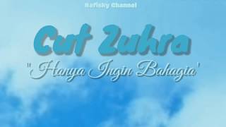 Cut Zuhra - Hanya Ingin Bahagia - Lirik