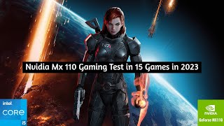 Nvidia Geforce MX 110 Gaming in 2023 test in 15 Games